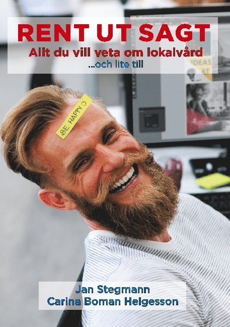 Jan Stegmann, Carina Boman Helgesson - Rent ut sagt : Allt du vill veta om lokalvård - och lite till, Inbunden