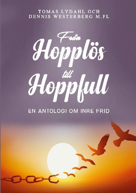 Från hopplös till hoppfull : en antologi om inre frid 1