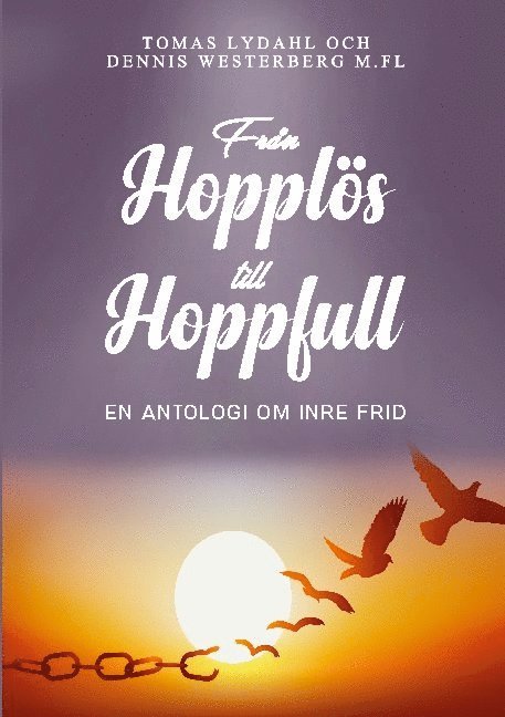 Från hopplös till hoppfull : en antologi om inre frid