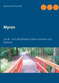 bokomslag Myran: 2008 - 2012 Berättelser krönikor och kåserier