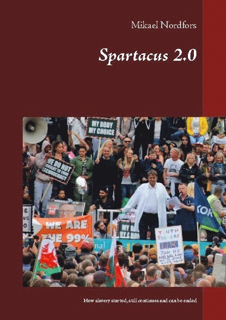 Mikael Nordfors - Spartacus 2..0 : how slavery started, still continues and can be ended, Häftad. Tillgänglighet: Lägg i varukorg