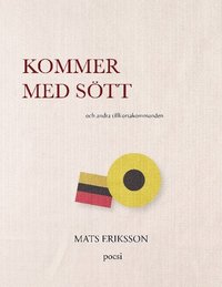bokomslag Kommer med sött : och andra tillkortakommanden