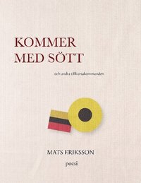 bokomslag Kommer med sött: och andra tillkortakommanden