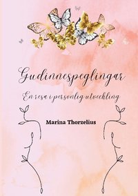 bokomslag Gudinnespeglingar : en resa i personlig utveckling