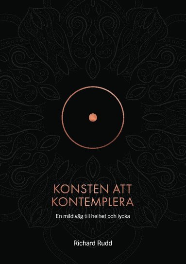 bokomslag Konsten att kontemplera : en mild väg till helhet och lycka