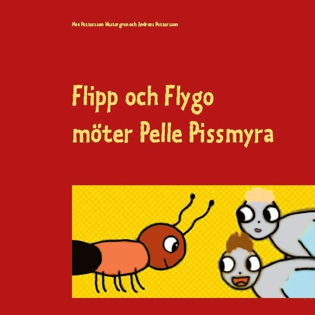 Moa Pettersson Westergren, Andreas Pettersson - Flipp och Flygo möter Pelle Pissmyra, Inbunden