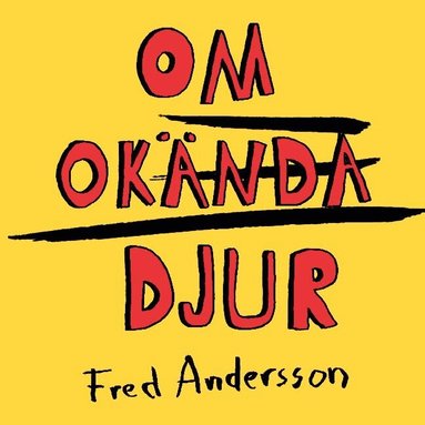 Fred Andersson - Om okända djur, Inbunden