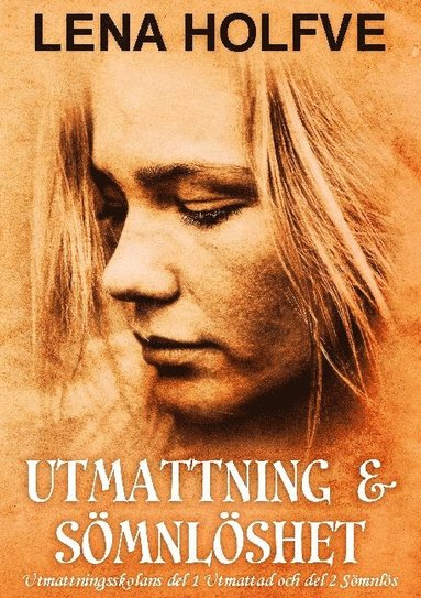 bokomslag Utmattning & Sömnlöshet: Utmattningsskolan del 1: Utmattad - Fri från hjärndimma! Utmattningsskolan del 2: Sömnlös - Fri från sömnstörning!