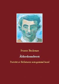 bokomslag Ålderdomsbrott : porträtt av författaren som gammal hund