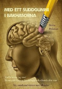 bokomslag Med ett suddgummi i bakhasorna : varför minns jag inte? - en autistisk kvinna