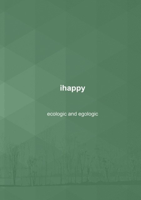 ihappy : ecological and egological 1