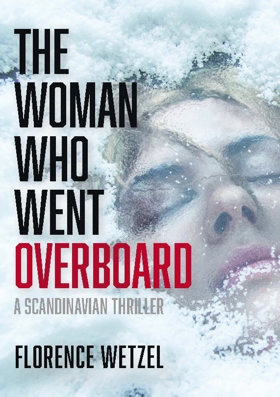 Florence Wetzel - The woman who went overboard : a Scandinavian thriller, Häftad