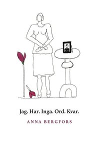 bokomslag Jag. Har. Inga. Ord. Kvar.