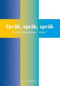 bokomslag Språk, språk, språk : Finlandssvenskan i kläm?