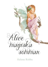 bokomslag Alice magiska sommar