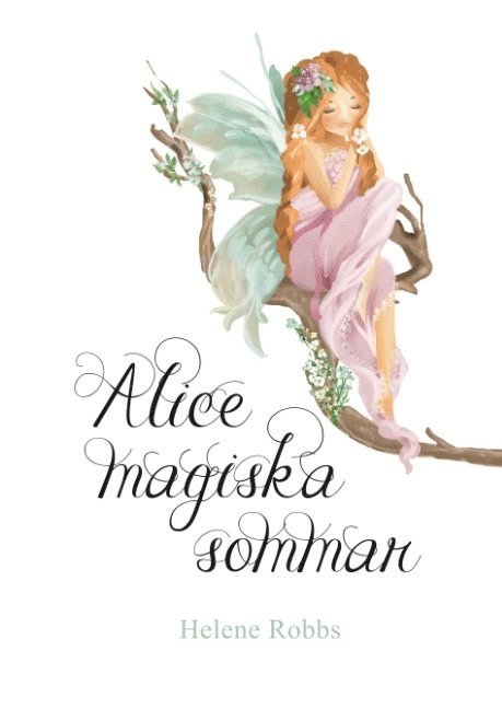 Helene Robbs - Alice magiska sommar, Inbunden