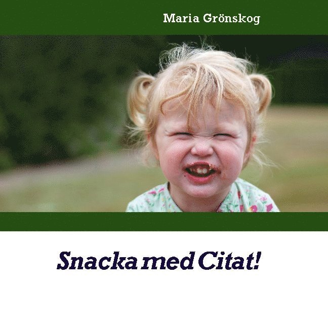 Maria Grönskog - Snacka med citat!, Inbunden