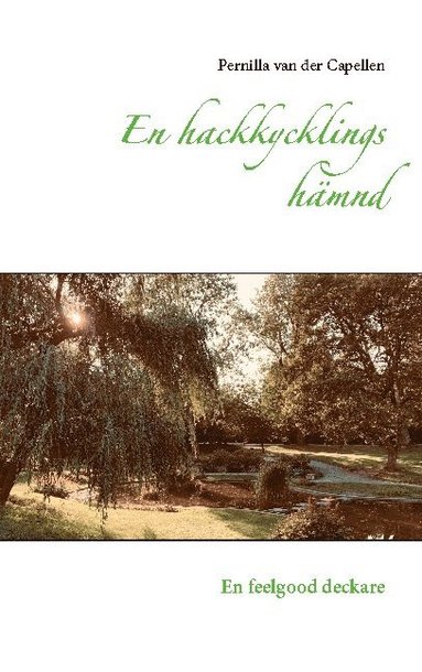 bokomslag En hackkycklings hämnd: En feelgood deckare