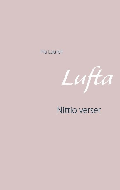 Pia Laurell - Lufta: Nittio verser, Häftad