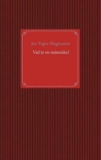 bokomslag Vad är en människa?