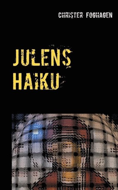 bokomslag Julens Haiku : en haikutolkning av julens evangelium