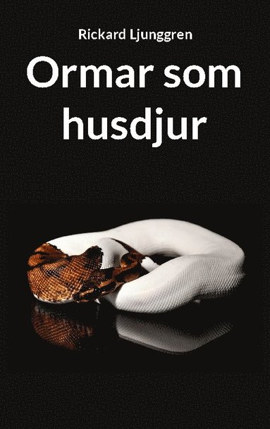 bokomslag Ormar som husdjur