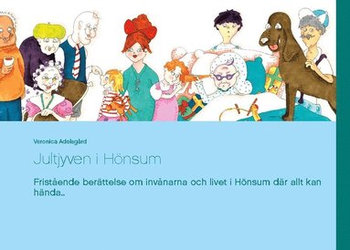 bokomslag Jultjyven i Hönsum : fristående berättelse om invånarna och livet i Hönsum där allt kan hända...