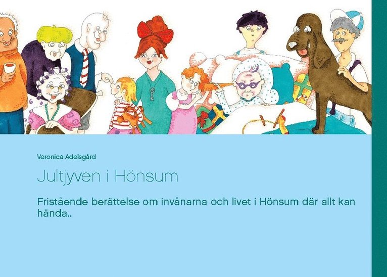 Jultjyven i Hönsum : fristående berättelse om invånarna och livet i Hönsum där allt kan hända... 1