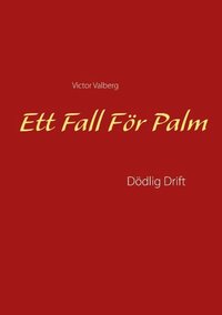 bokomslag Ett Fall För Palm: Dödlig Drift
