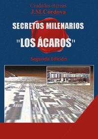 bokomslag Secretos Milenarios : 'Los Ácaros' Segunda Edición