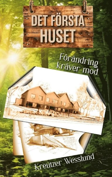 bokomslag Det Första Huset: Förändring kräver mod