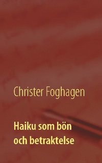 bokomslag Haiku som bön och betraktelse: - dikter och böner i haikutappning