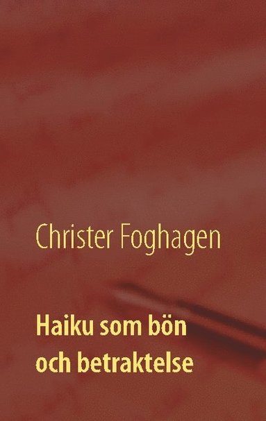 bokomslag Haiku som bön och betraktelse: - dikter och böner i haikutappning
