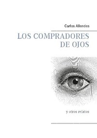 bokomslag Los compradores de ojos: y otros relatos