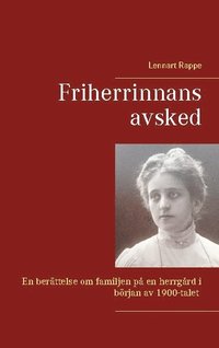 bokomslag Friherrinnans avsked: En berättelse om familjen på en herrgård i början av 1900-talet