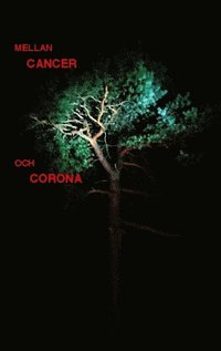 bokomslag Mellan cancer och corona