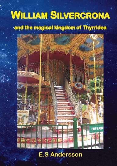 bokomslag William Silvercrona and the magical kingdom of Thyrridea