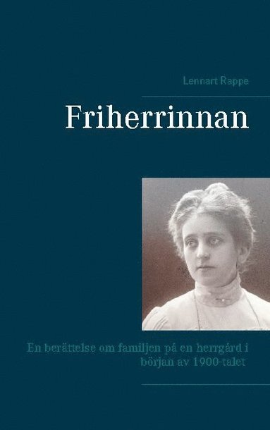 bokomslag Friherrinnan : en berättelse om familjen på en herrgård i början av 1900-talet