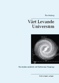 bokomslag Vårt Levande Universum : nya teorier om universums ursprung, struktur och sätt att fungera