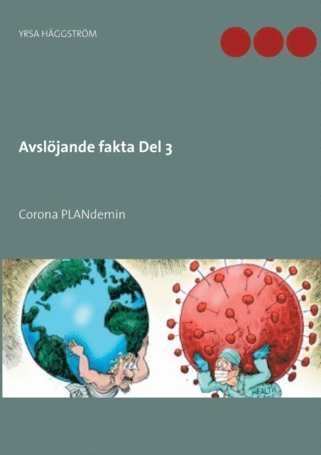 Yrsa Häggström - Avslöjande fakta. Corona PLANdemin, Häftad
