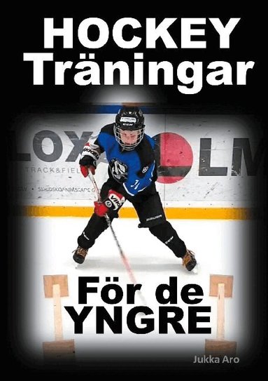 Jukka Aro - Hockeyträningar : för de yngre, Häftad