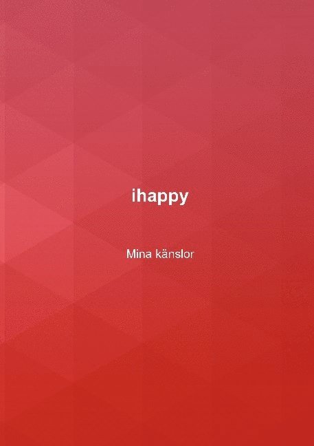 ihappy Mina känslor