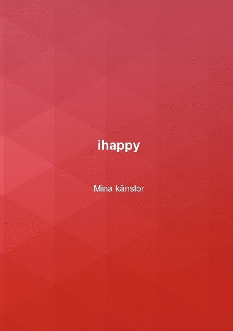 ihappy : mina känslor 1