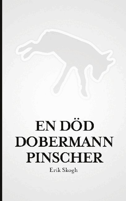 Erik Skogh - En död dobermannpinscher, Inbunden. Tillgänglighet: Lägg i varukorg