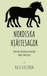 bokomslag Nordiska Hjältesagor : berättade för barn och ungdom - andra samlingen