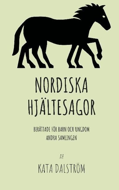 Kata Dalström, Daniel Palmqvist - Nordiska Hjältesagor : berättade för barn och ungdom - andra samlingen, Häftad