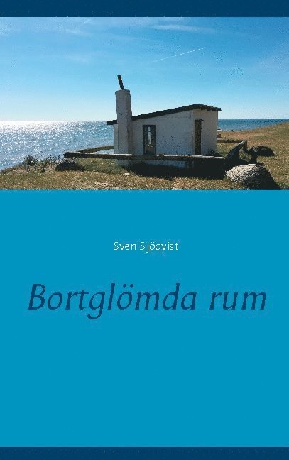 Sven Sjöqvist - Bortglömda rum, Inbunden