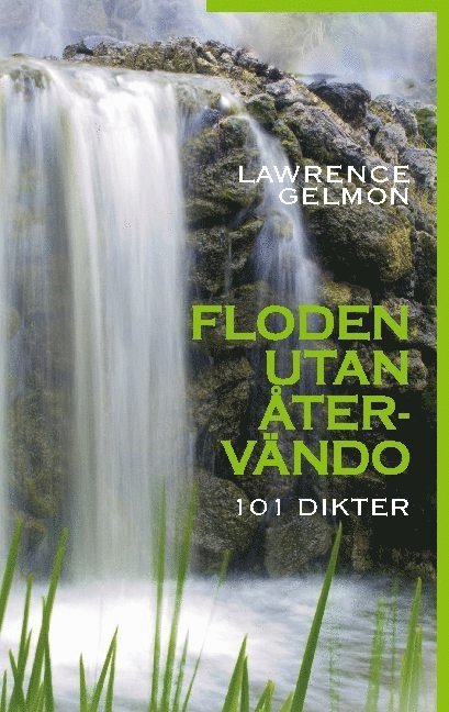 Lawrence Gelmon - Floden utan återvändo : 101 Dikter, Häftad
