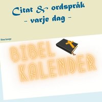 bokomslag Bibelkalender : citat & ordspråk varje dag