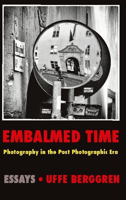 Embalmed time : photography in the post photographic era 1